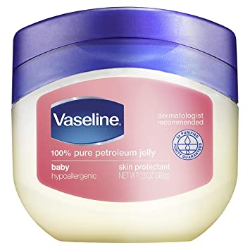 Use Vaseline